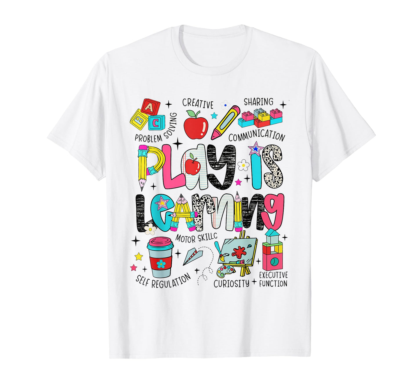 Play Is Learning Teacher First Day Of School Back To School T-Shirt