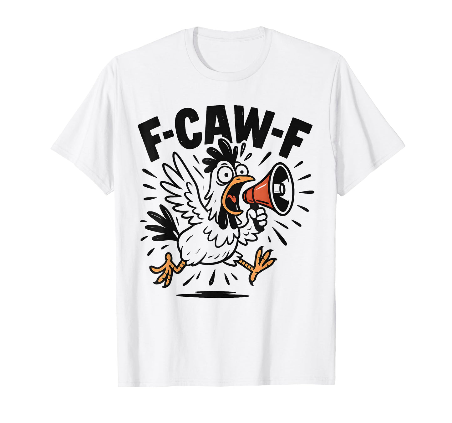 F-CAW-F Fcawf Funny Chicken Adult Humor Animal Men Women T-Shirt