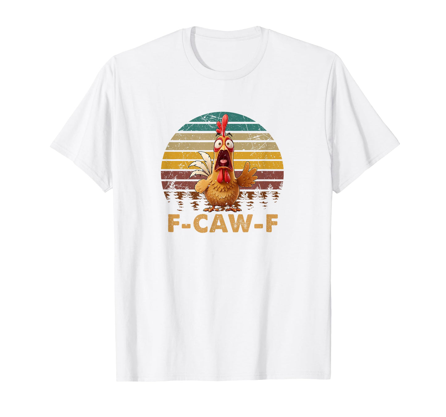 Funny F-Caw-F Chicken, FCAWF Chicken T-Shirt