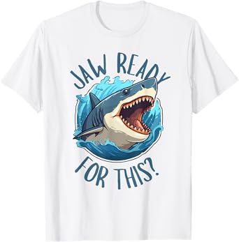 Jaw Ready For This - Funny Shark Lover Ocean Summer Beach Men Women Kids T-Shirt