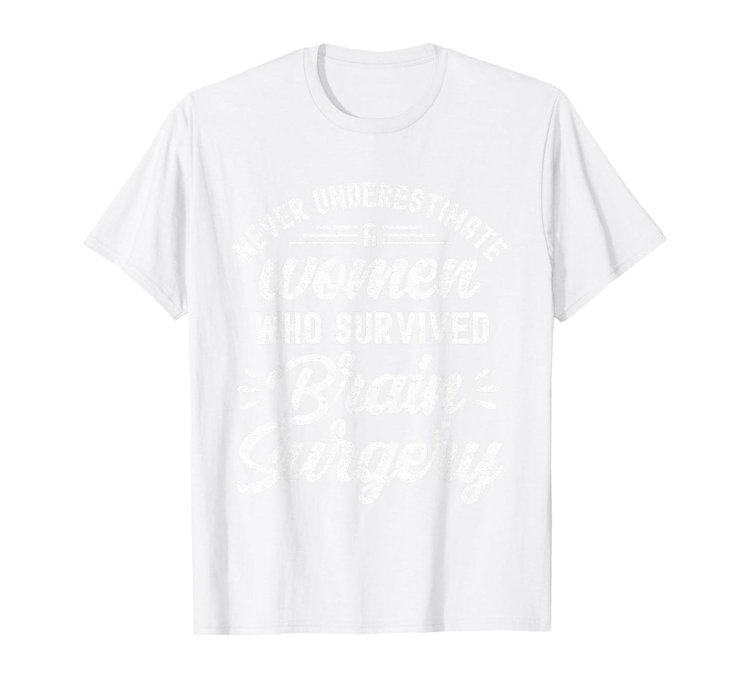 Woman Survived Brain Surgery Funny Brain Surgery Survivor T-Shirt