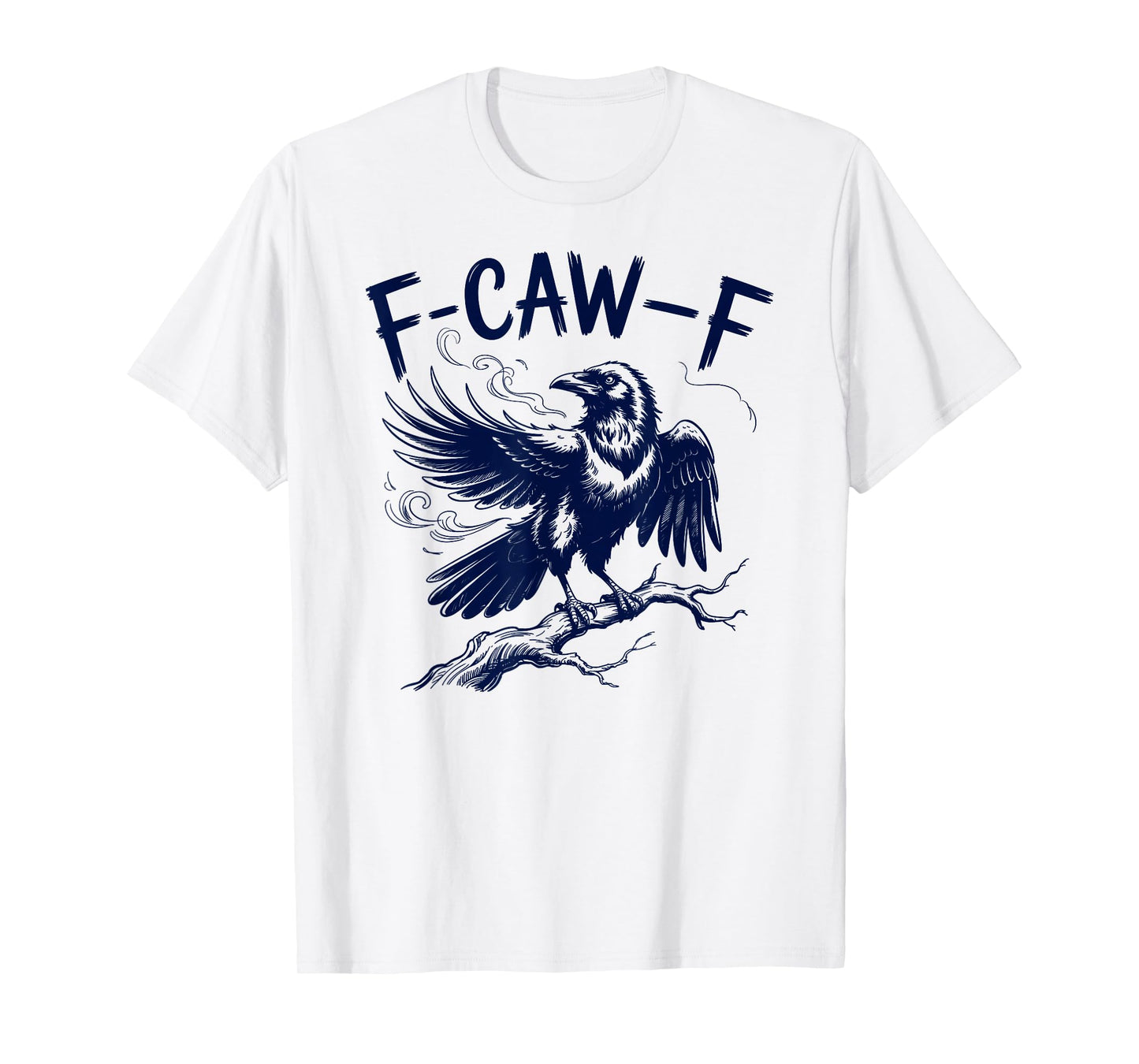 Black Crow F-Caw-F Funny Black Bird Gothic Adult Humor T-Shirt