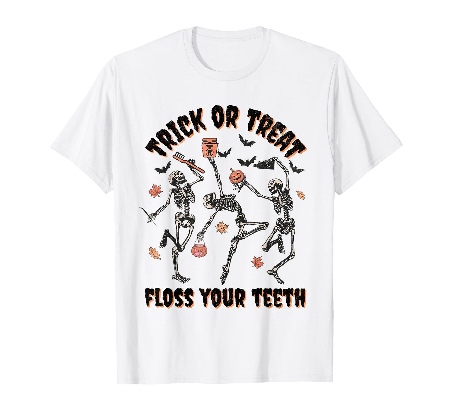 Skeleton Trick Or Treat Floss Your Teeth Dental Dentist T-Shirt
