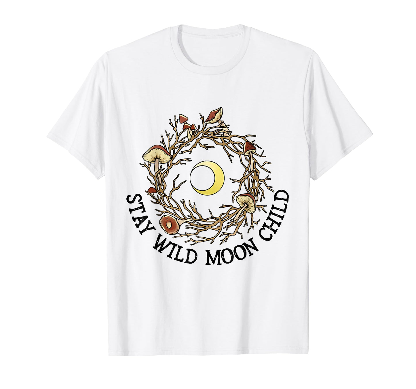 Stay Wild Moon Child and Mushroom Shirt T-Shirt