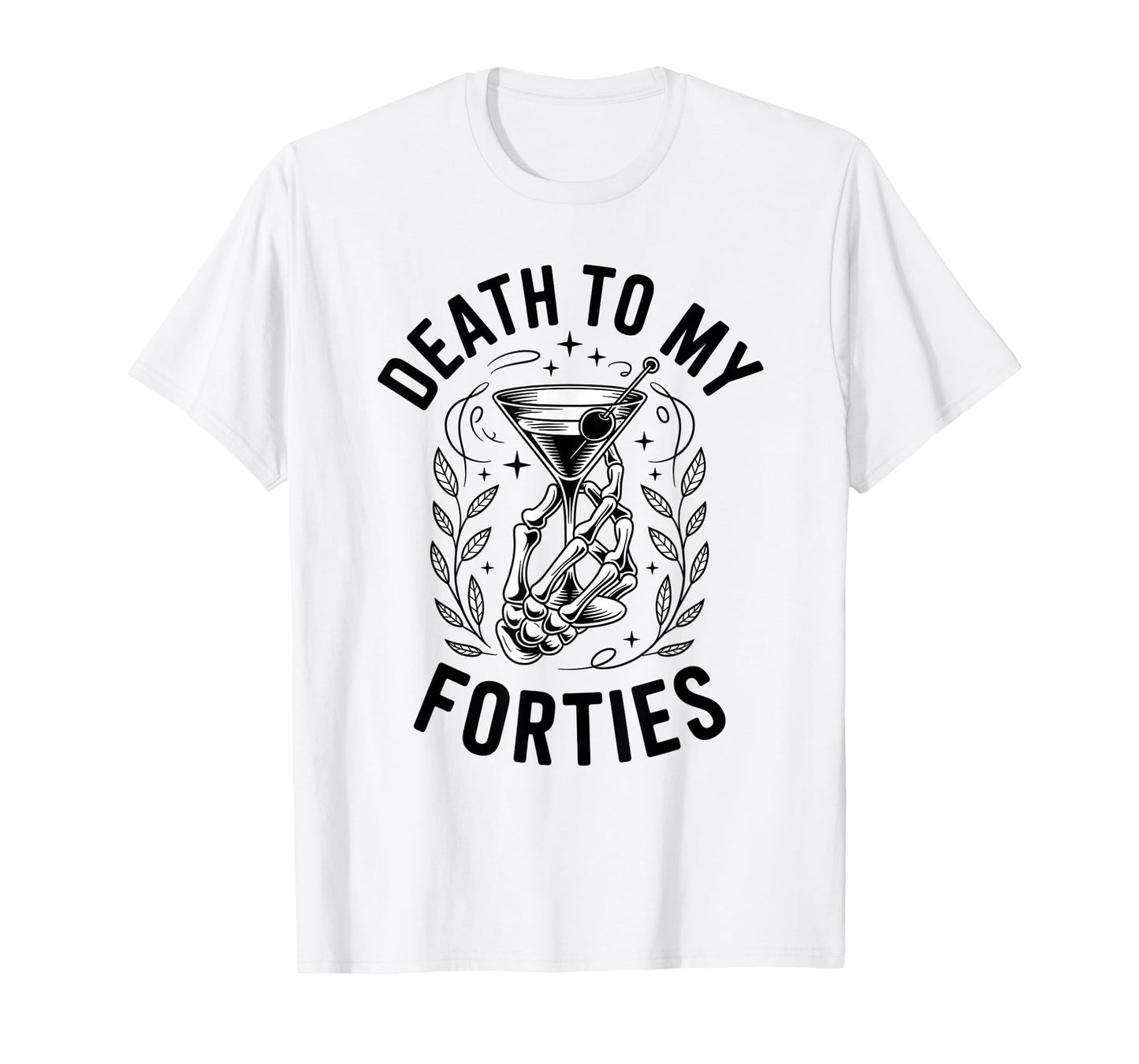50th Birthday Present - Death to My Forties T-Shirt