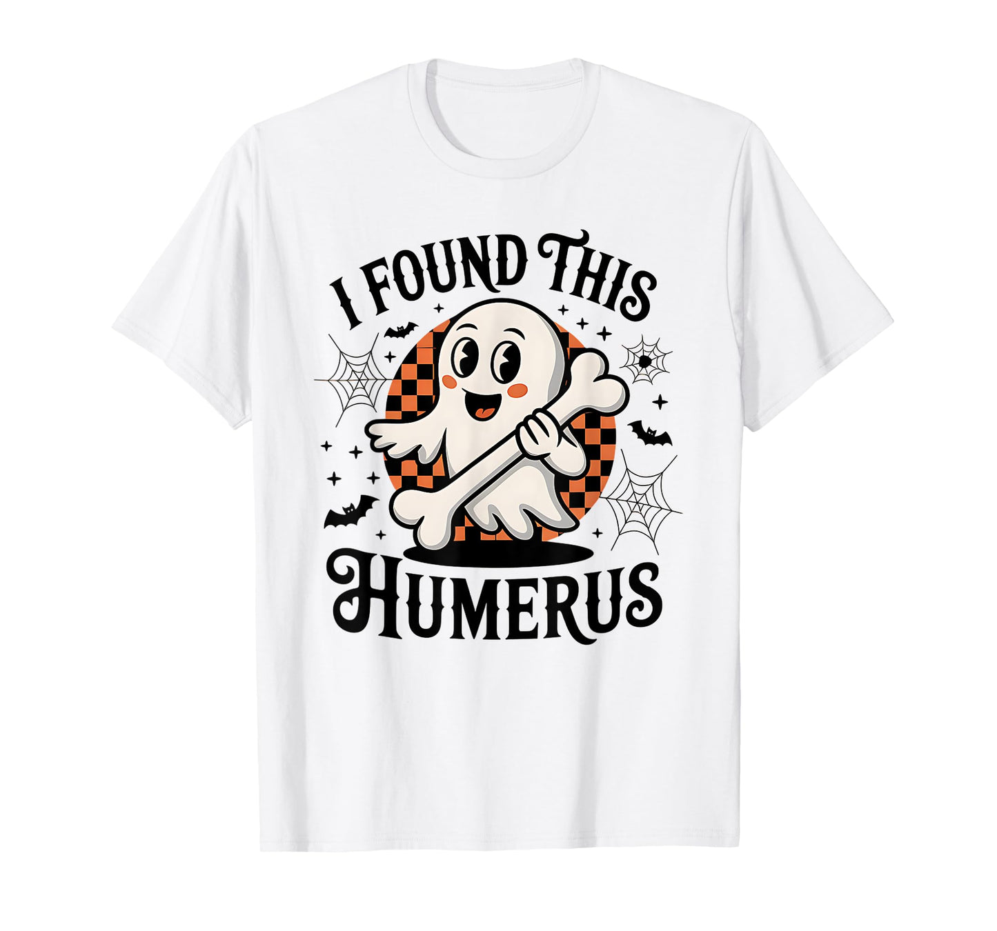 I Found This Humerus Funny Halloween Ghost Skeleton Womens T-Shirt
