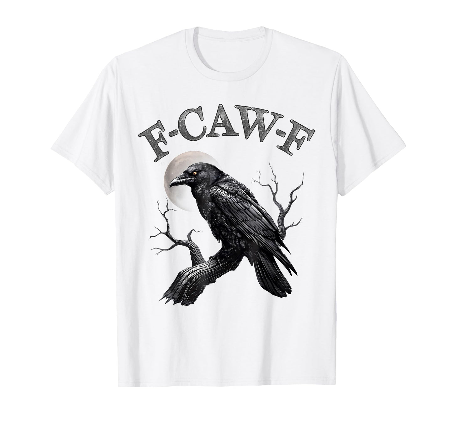 Black Crow F-Caw-F Funny Black Bird FCAWF T-Shirt