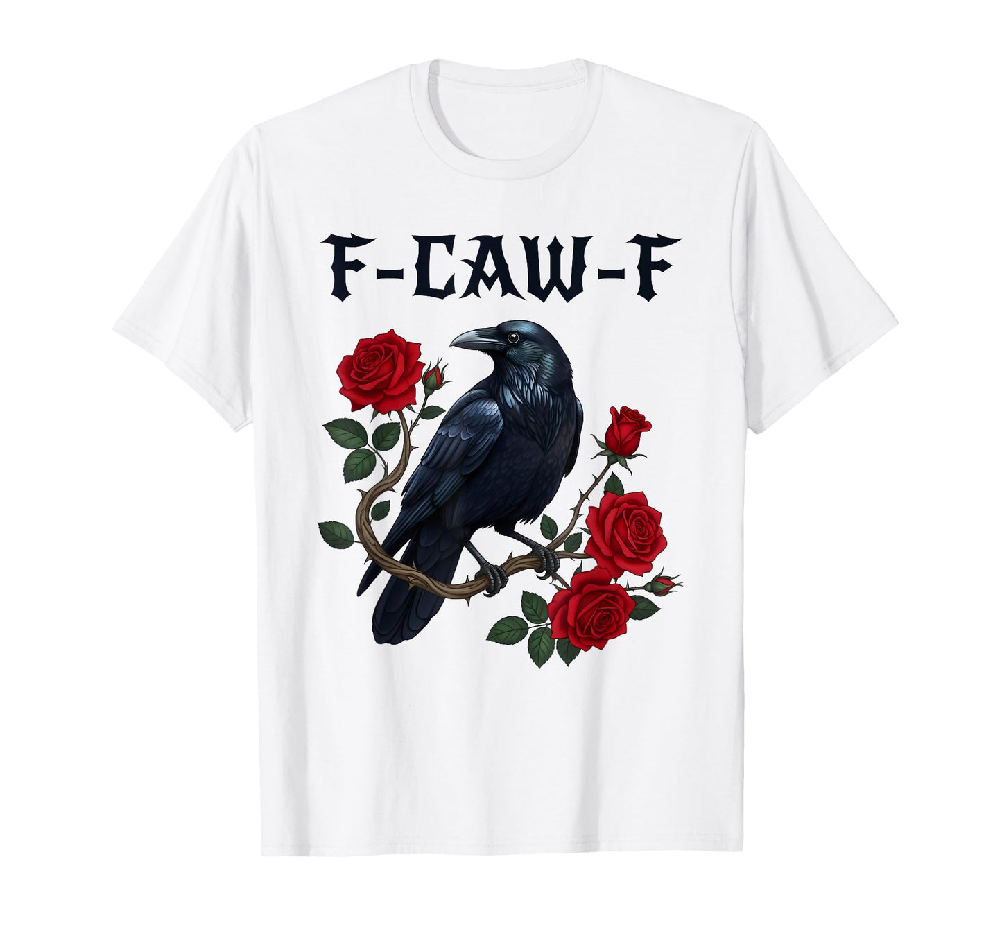 Funny F-Caw-F Crow Bird Gothic Raven Graphic for Man Woman T-Shirt