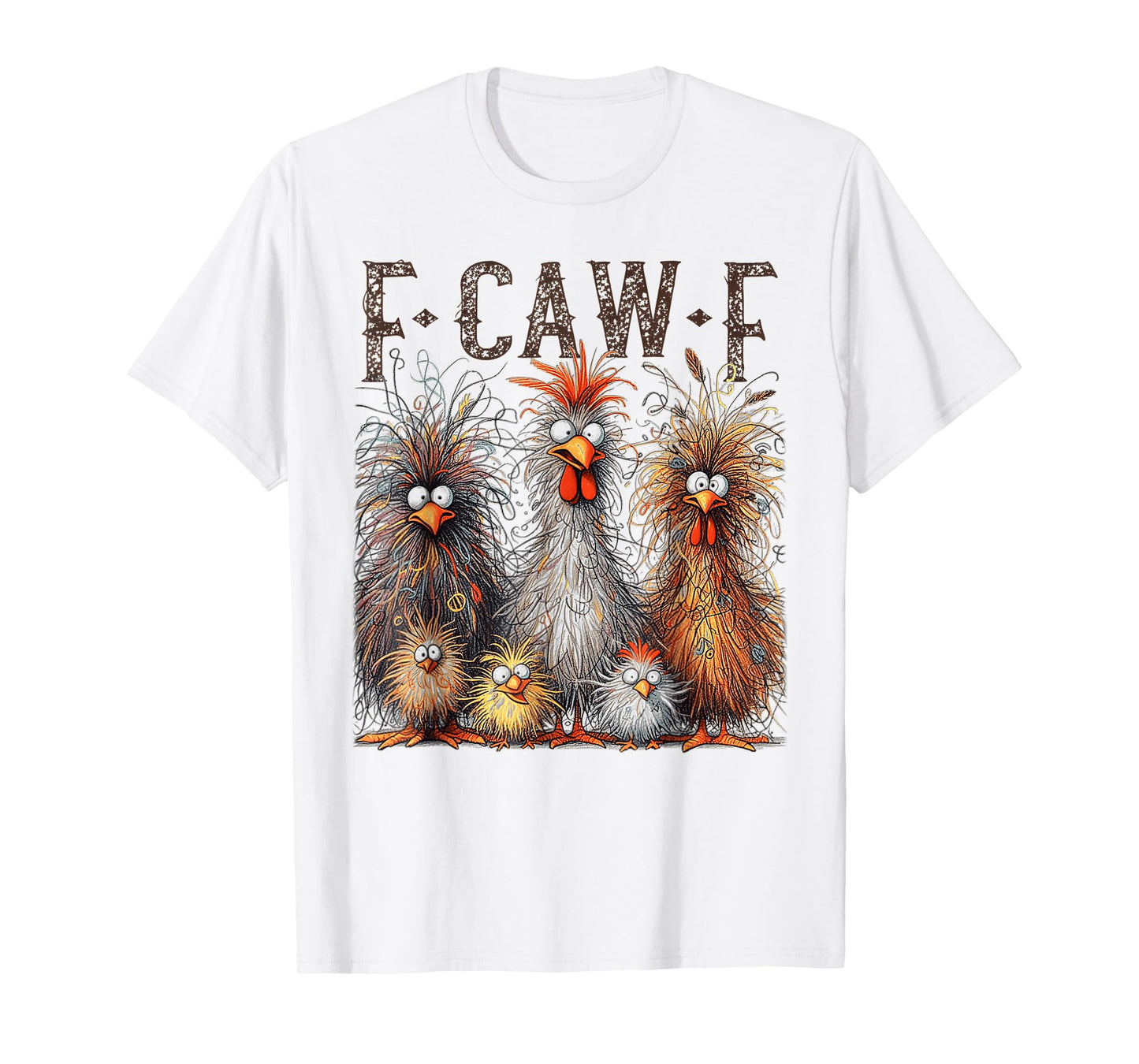 F-Caw-F Funny Chicken Humor F-Caw-F Quote Rooster Meme T-Shirt
