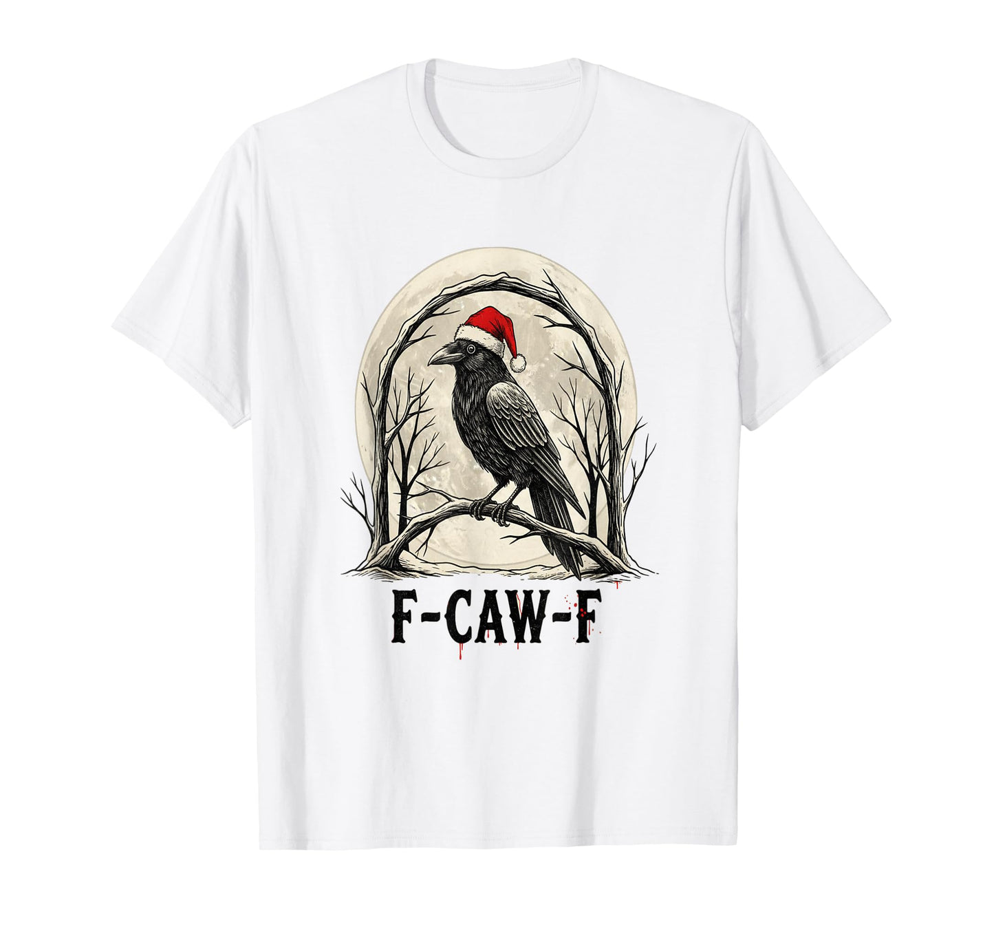 Funny F-CAW-F Crow Meme Parody for Women and Men Christmas T-Shirt