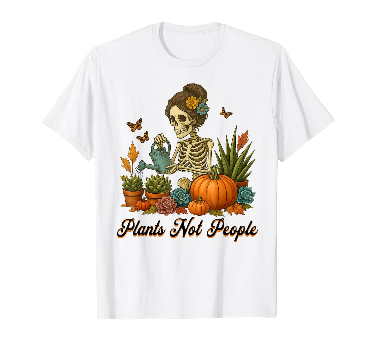 Plants Not People Plant Lover Skeleton Gardening Design T-Shirt