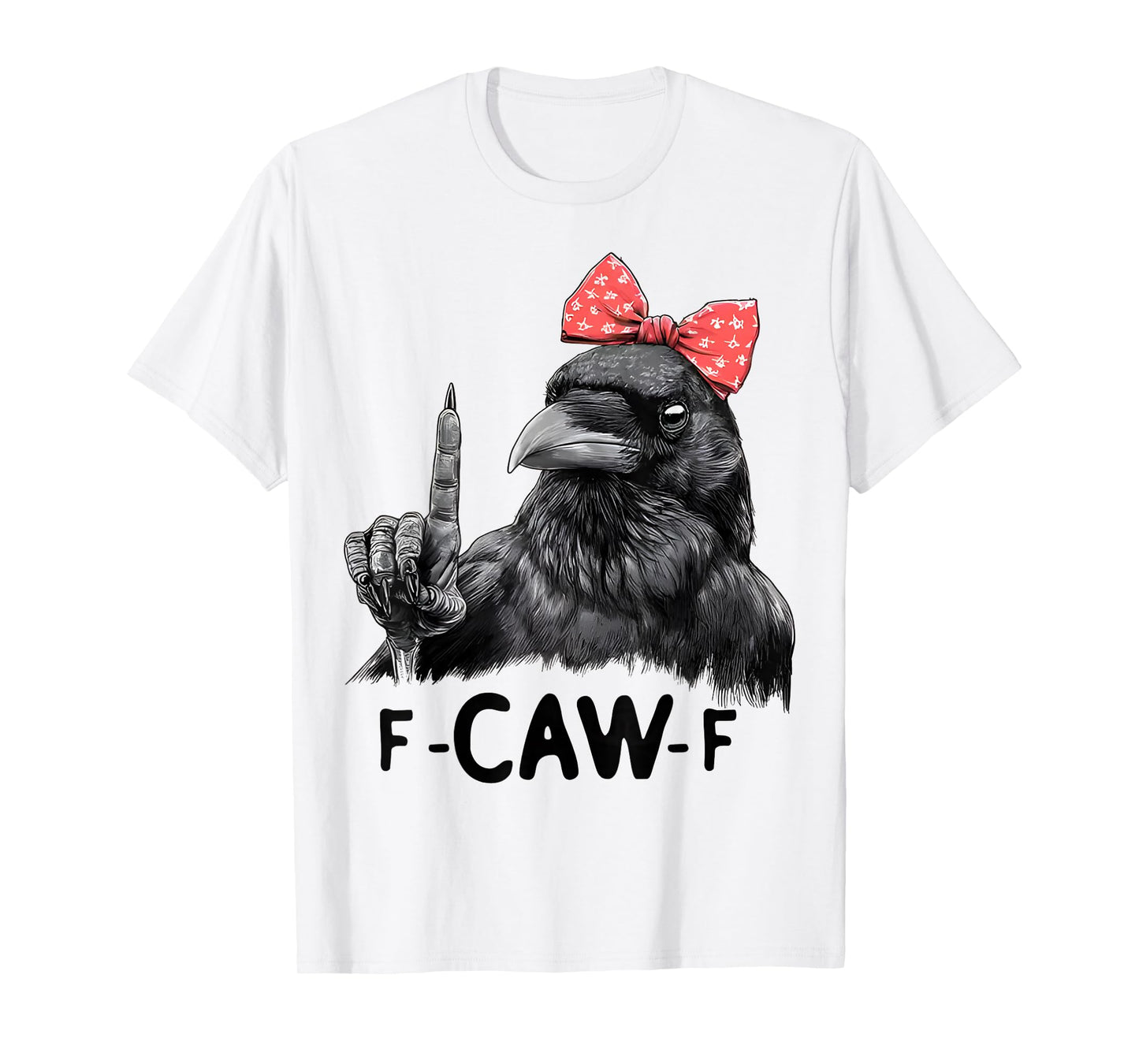 F-Caw-F Funny Crow Humor Quote Crow Bow Meme T-Shirt