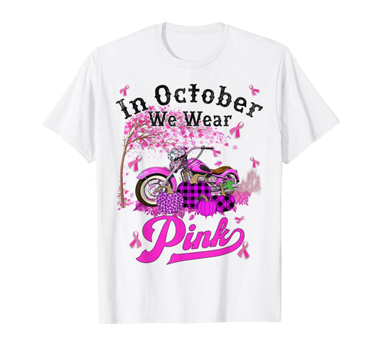 In October We Wear Pink Motorcycle Breast Cancer Bikers T-Shirt