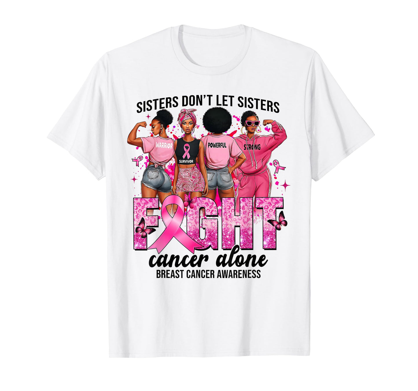 Sisters Don't Let Sisters Fight Cancer Alone Breast Cancer T-Shirt