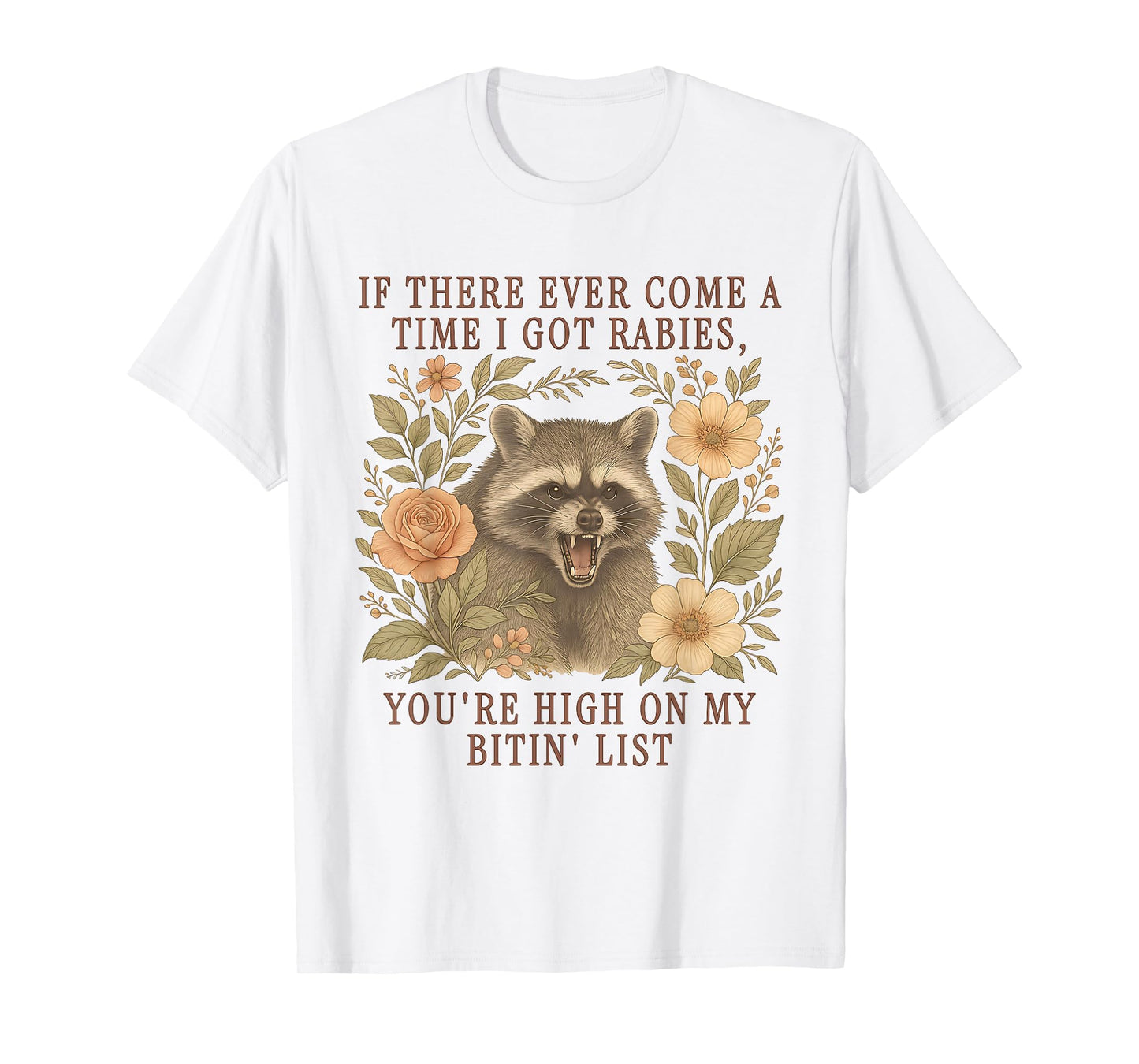 If There Ever Come A Time I Got Rabies Raccoon T-Shirt
