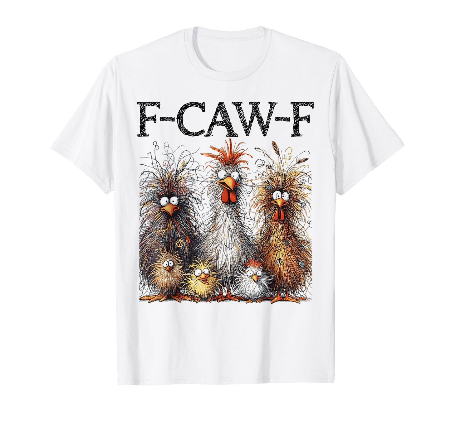 Funny F-CAW-F Chicken Matching Family f caw f FCWF T-Shirt