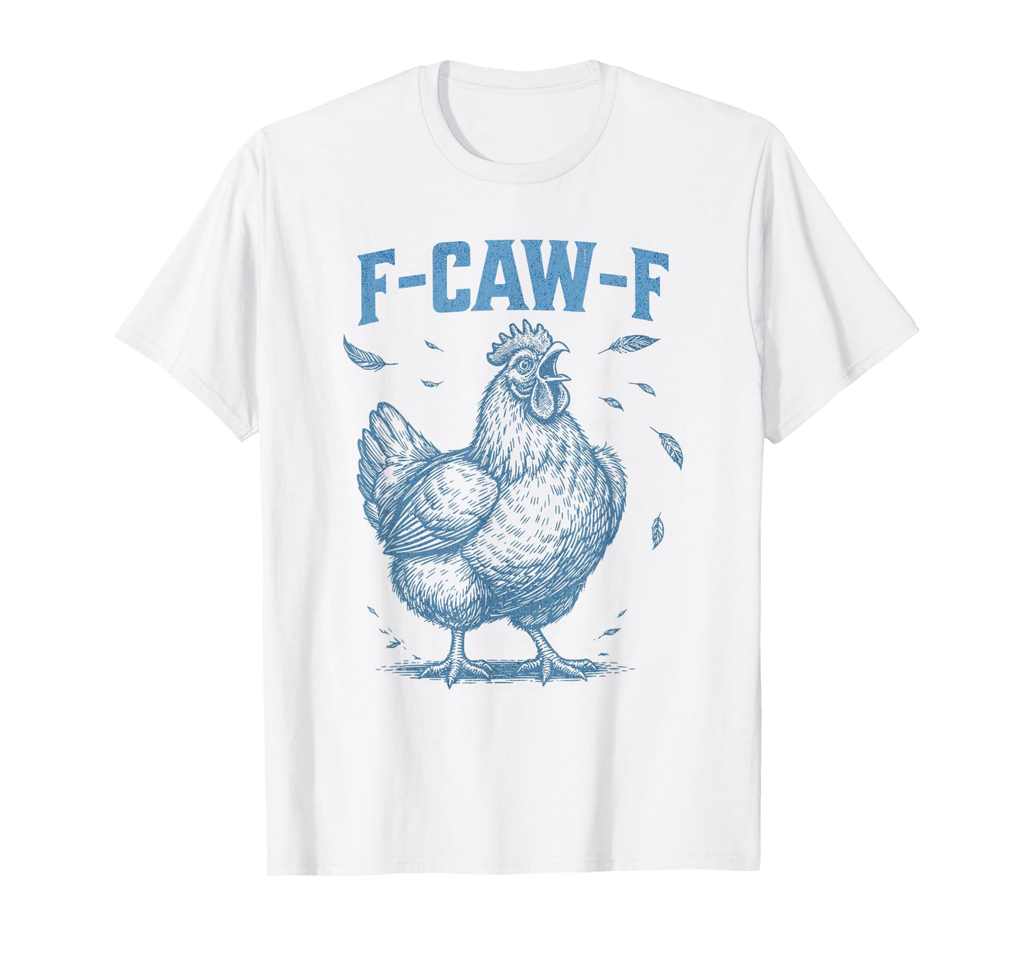 Vintage F Caw F Funny Rude Chicken T-Shirt