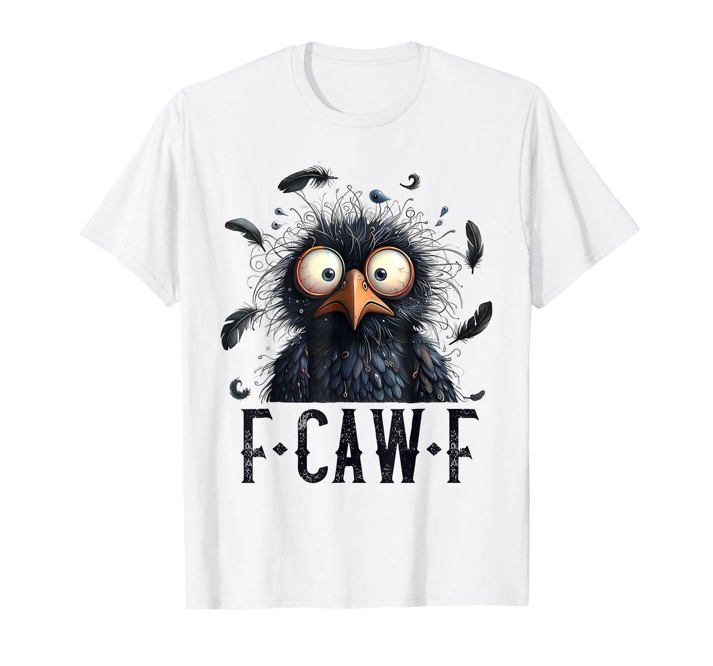 F-Caw-F Black Crow Black Bird Funny Humor Meme T-Shirt
