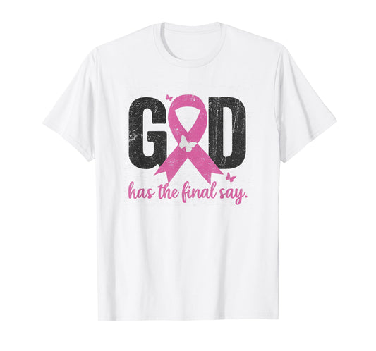 Christian, God has The Final Say, Breast Cancer Awareness T-Shirt