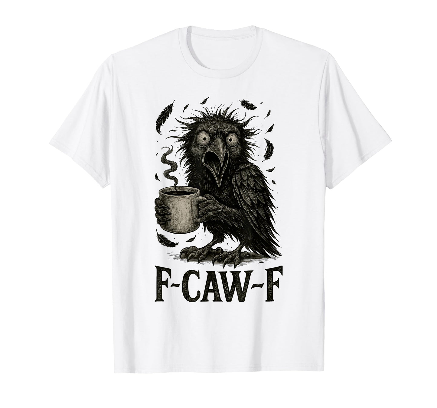 Funny Vintage FCAWF Crow Cawing F-Caw-F Caw Bird Coffee Meme T-Shirt