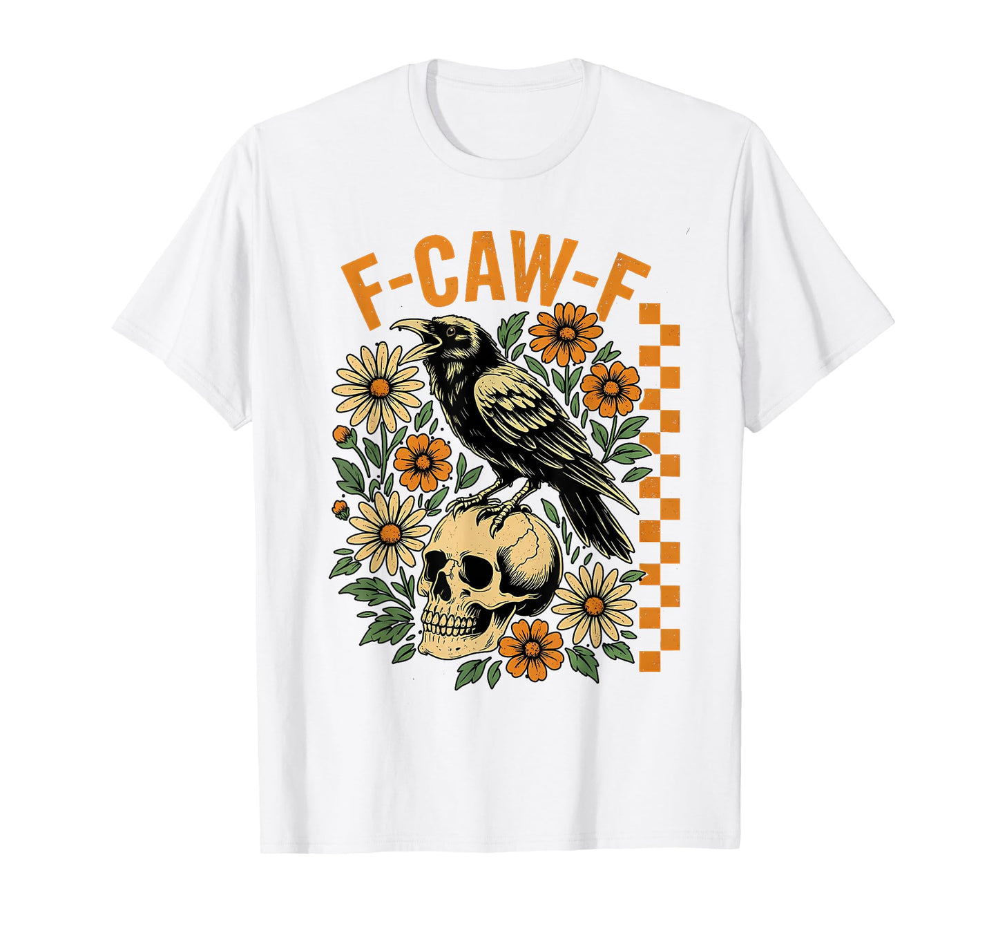Funny F Caw F Raven Bird Saying Graphic F-Caw-F Crow T-Shirt