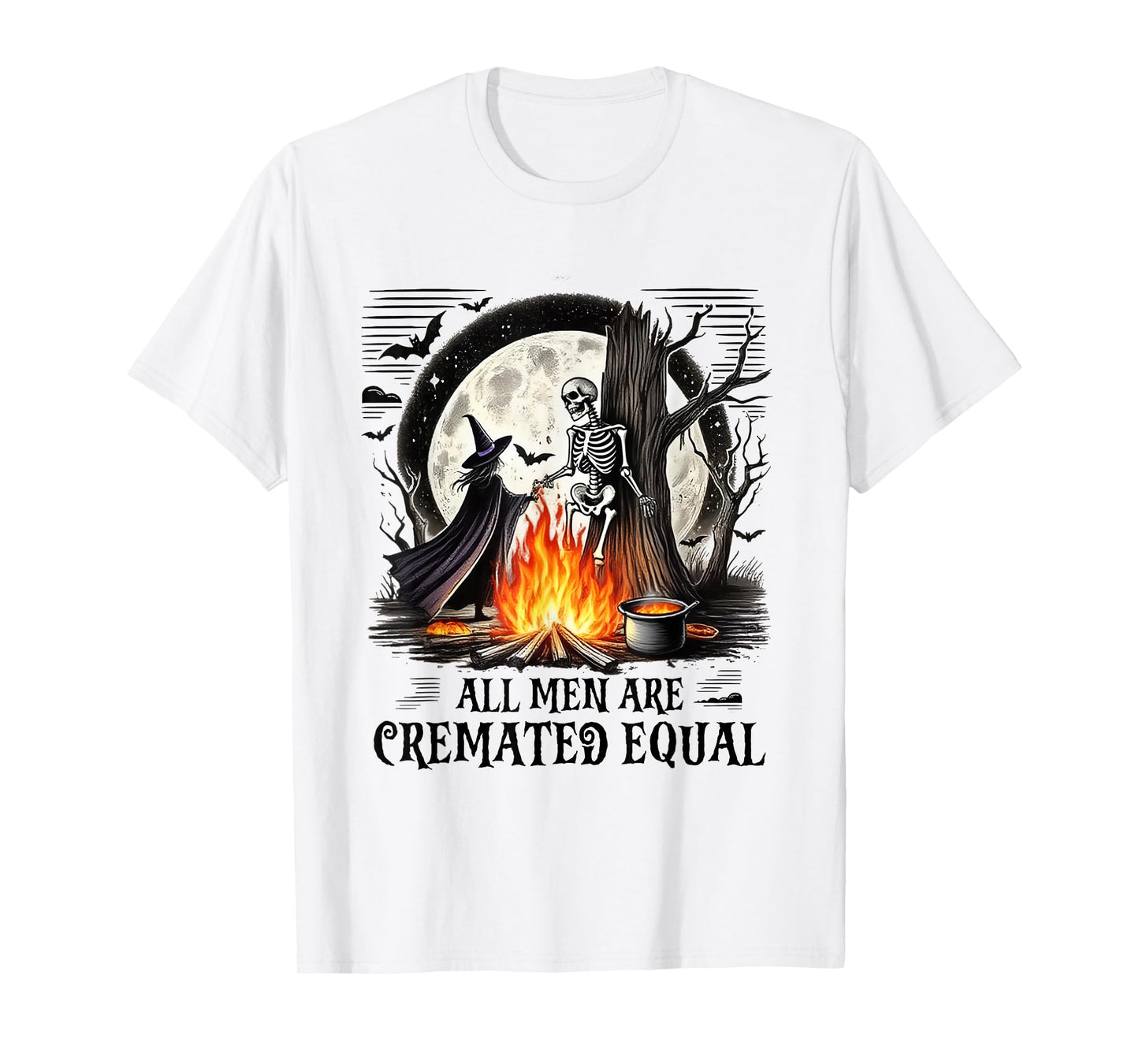 All Men are Cremated Equal Funny Witch Feminist Halloween T-Shirt