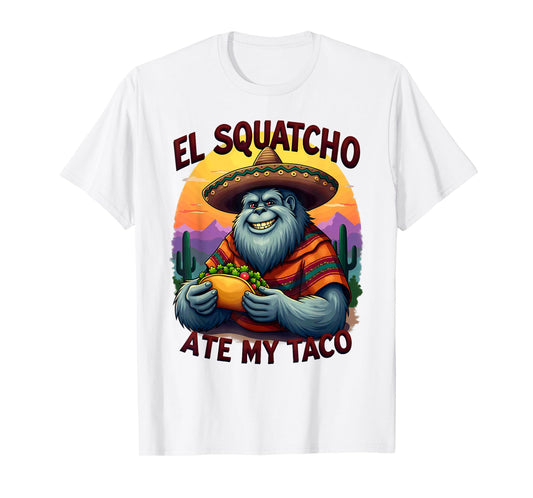 Bigfoot Sasquatch El Squatcho Ate My Taco T-Shirt