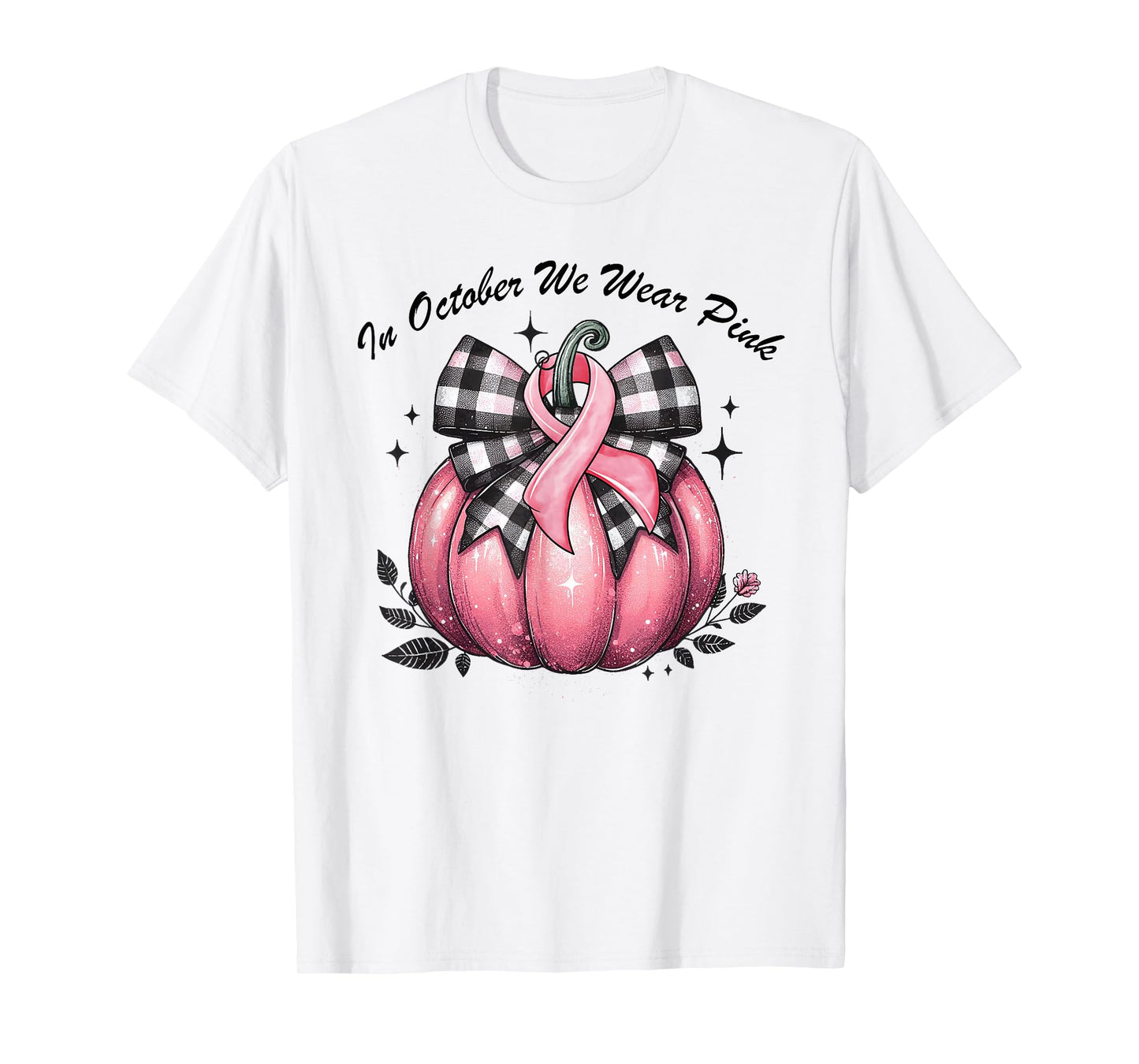 In October We Wear Pink Breast Cancer Pink Shirts For Women T-Shirt