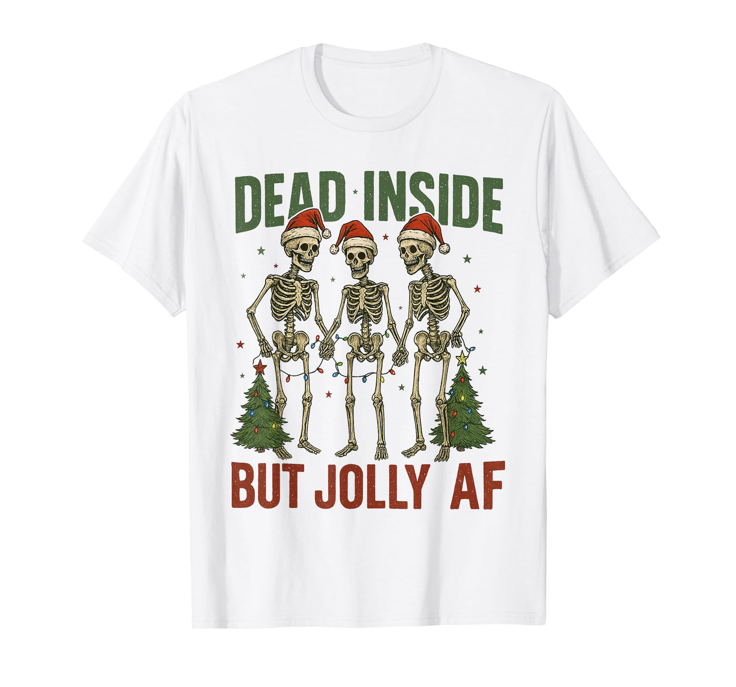 Funny Christmas Skeleton Dead Inside But Jolly for Men Women T-Shirt
