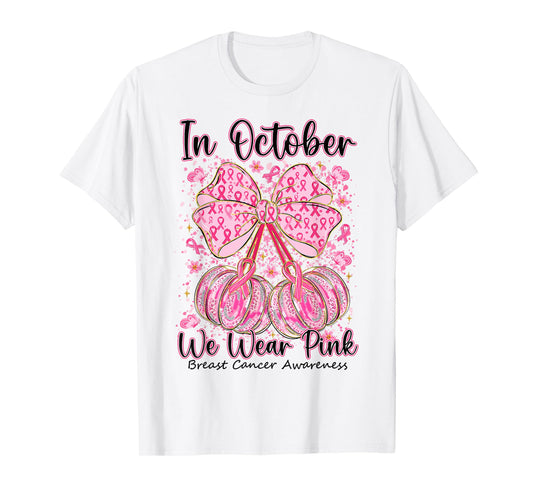 Coquette Bow Pumpkin in October We Wear Pink Breast Cancer T-Shirt