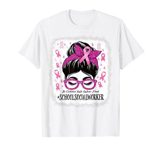 School Social Worker In October We Wear Pink Breast Cancer T-Shirt