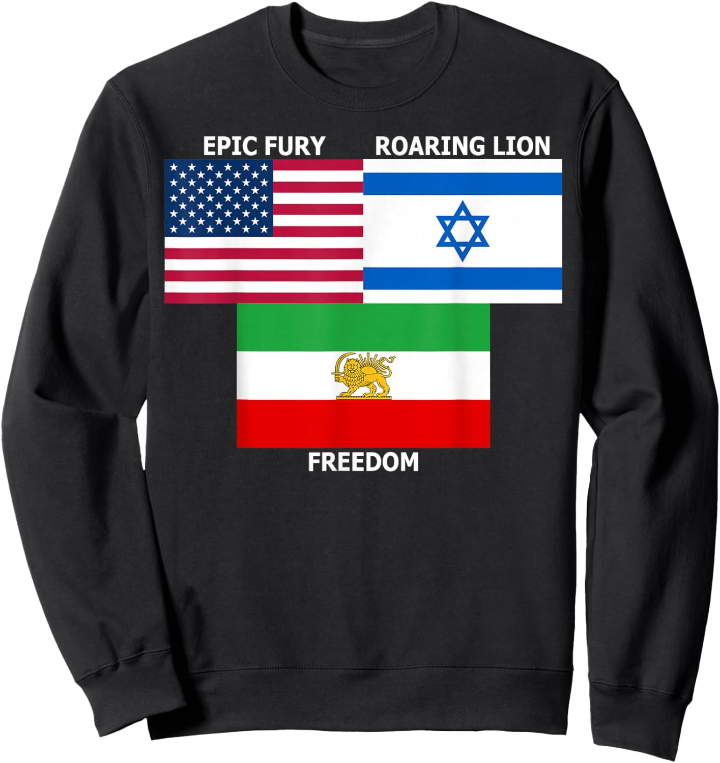 United States Israel Iran Lion and Sun Flags, Freedom Unity T-Shirt - Sweatshirt | Black