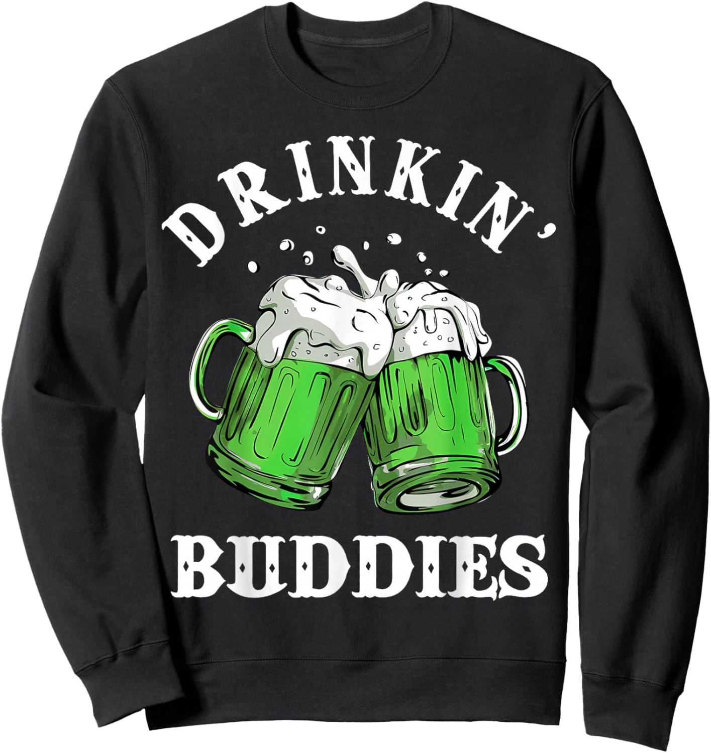 Funny Drinking Buddies St Patricks Day Couples T-Shirt - Sweatshirt | Black