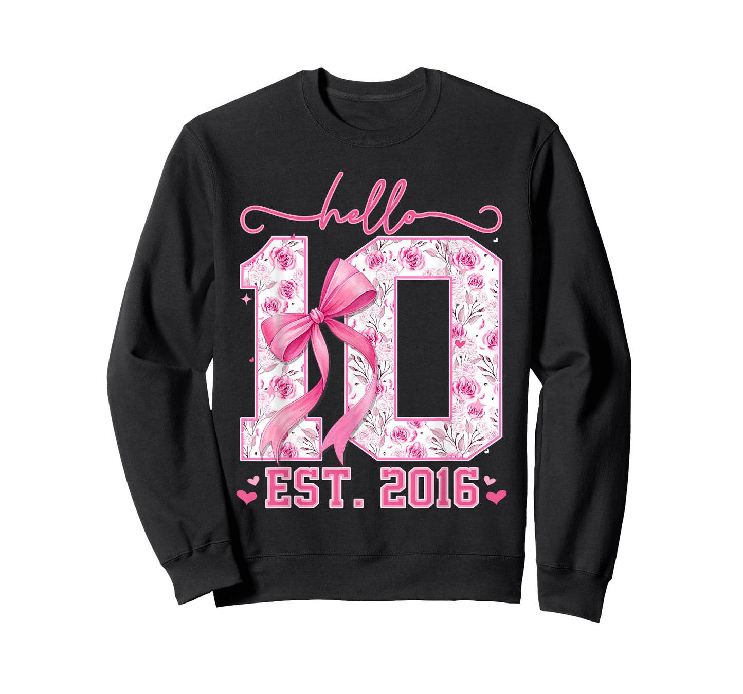 Hello Ten Est 2016 Pink Coquette Bow 10th Birthday Girl T-Shirt - Sweatshirt | Black