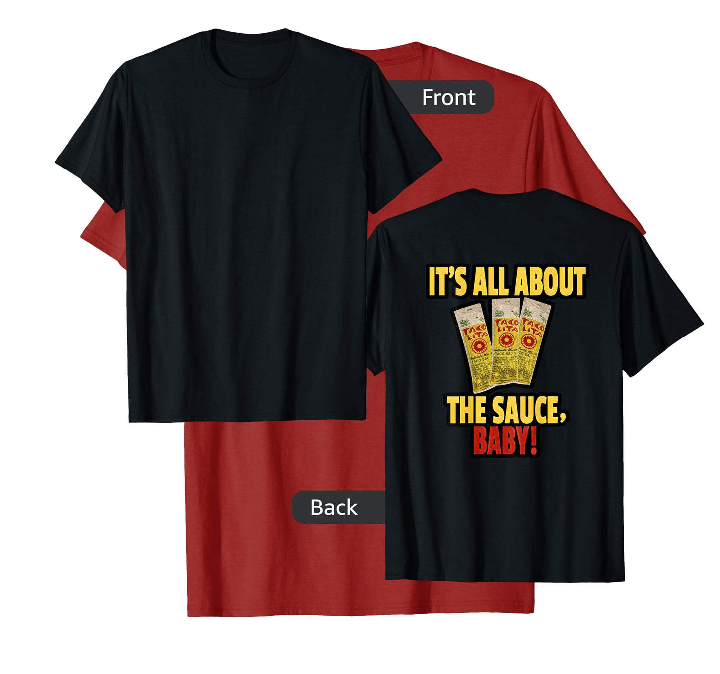 "It's All About The Sauce Baby!" T-Shirt - Printed On Back T-Shirt