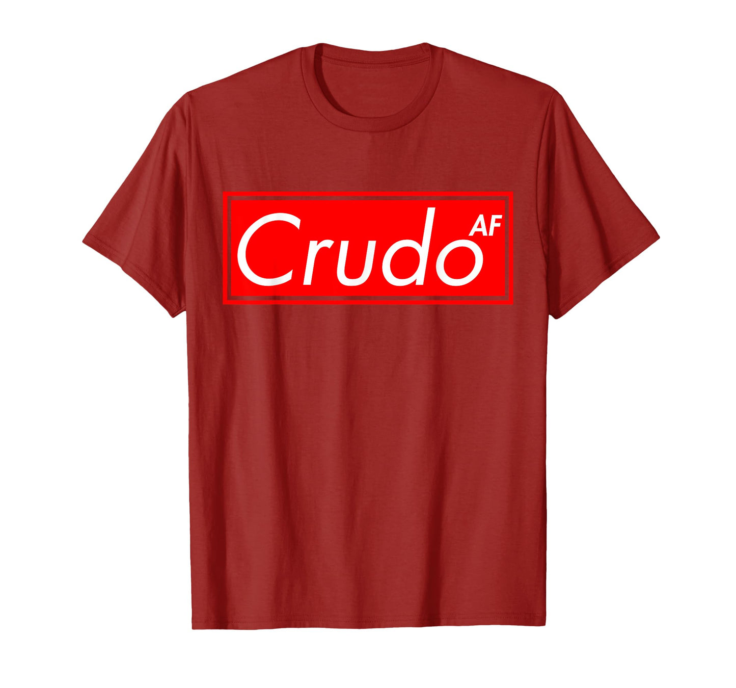 Crudo AF T-Shirt