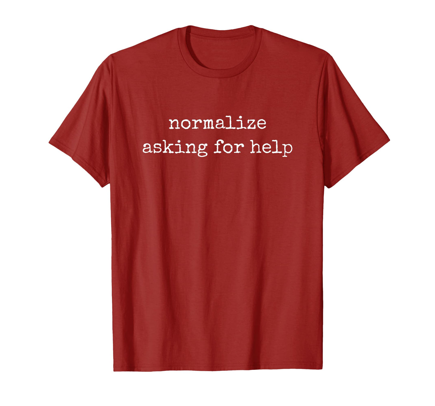 Mental Health Awareness Shirts Normalize Asking For Help T-Shirt