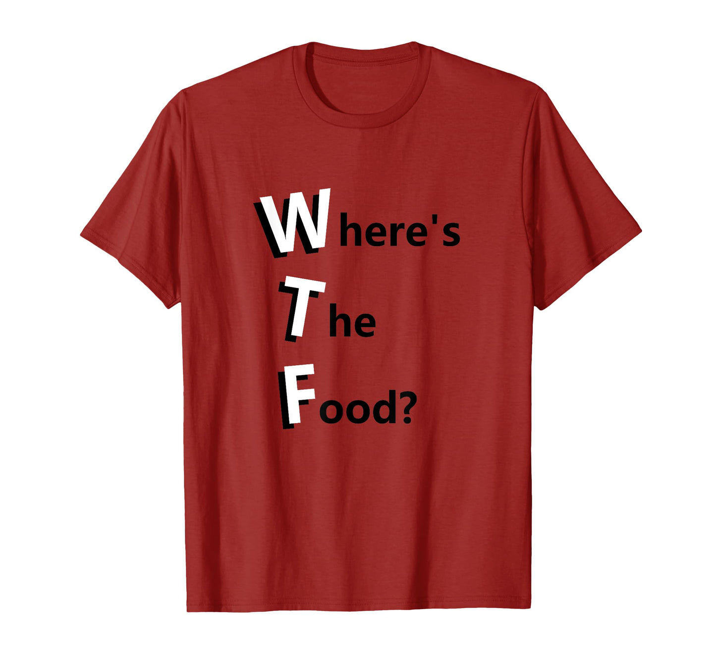 WTF Where's the Food Funny Hungry and Need Food T-Shirt