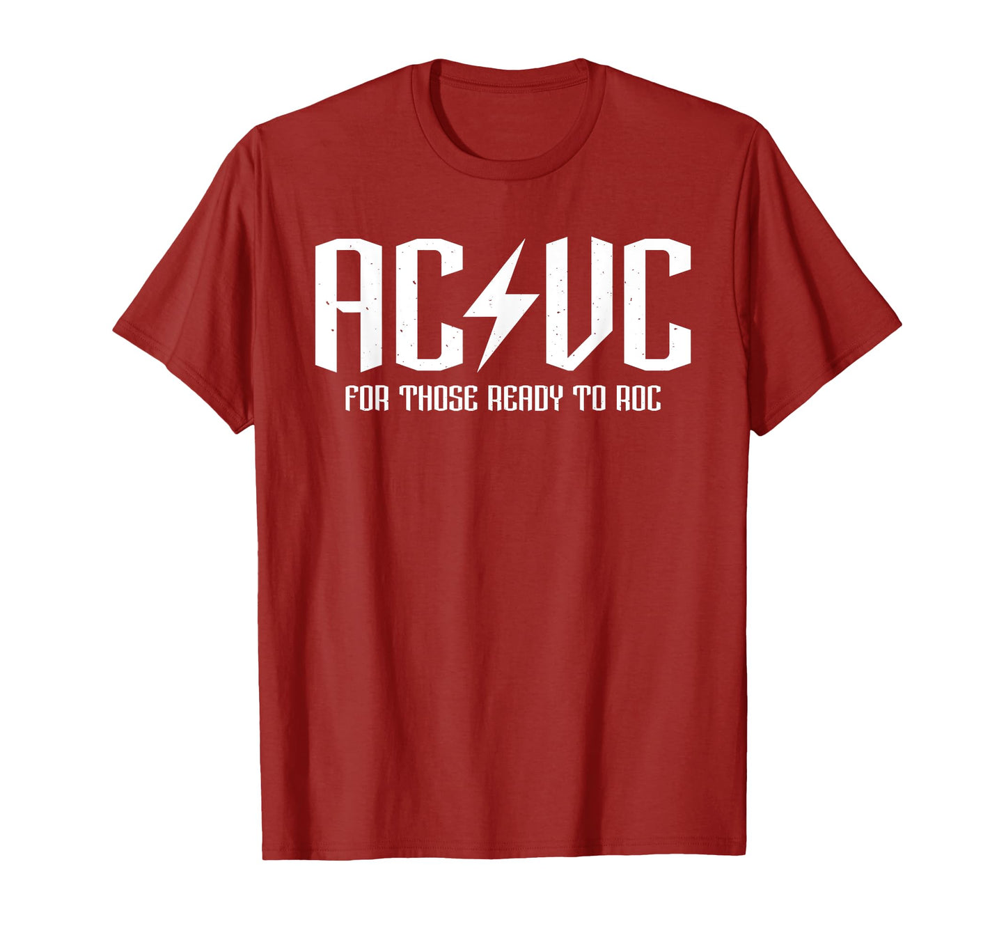 AC/VC for those ready to roc, funny critical care assist T-Shirt