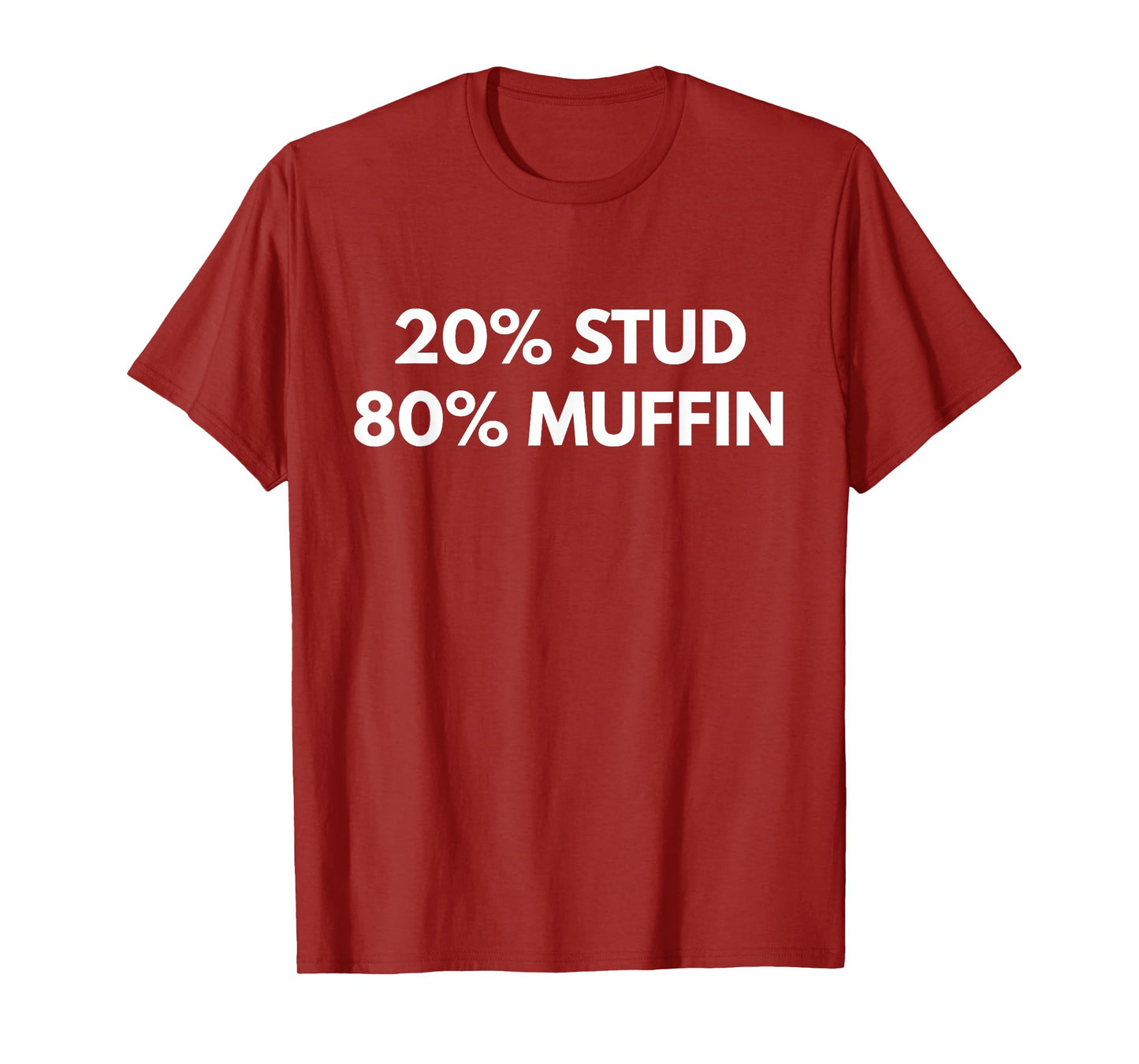 20% Stud 80% Muffin t-shirt - Funny Humor Tees T-Shirt