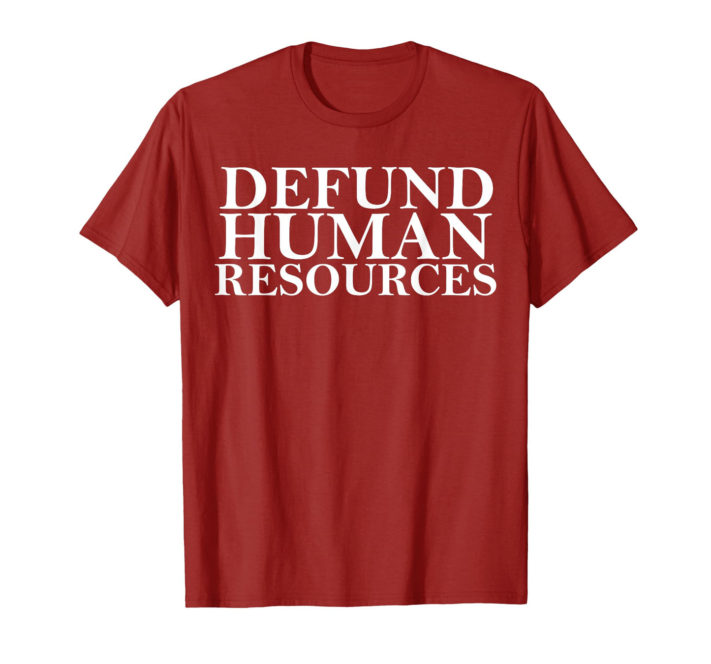 Defund Human Resources Joke Funny For Men Women HR Meme T-Shirt
