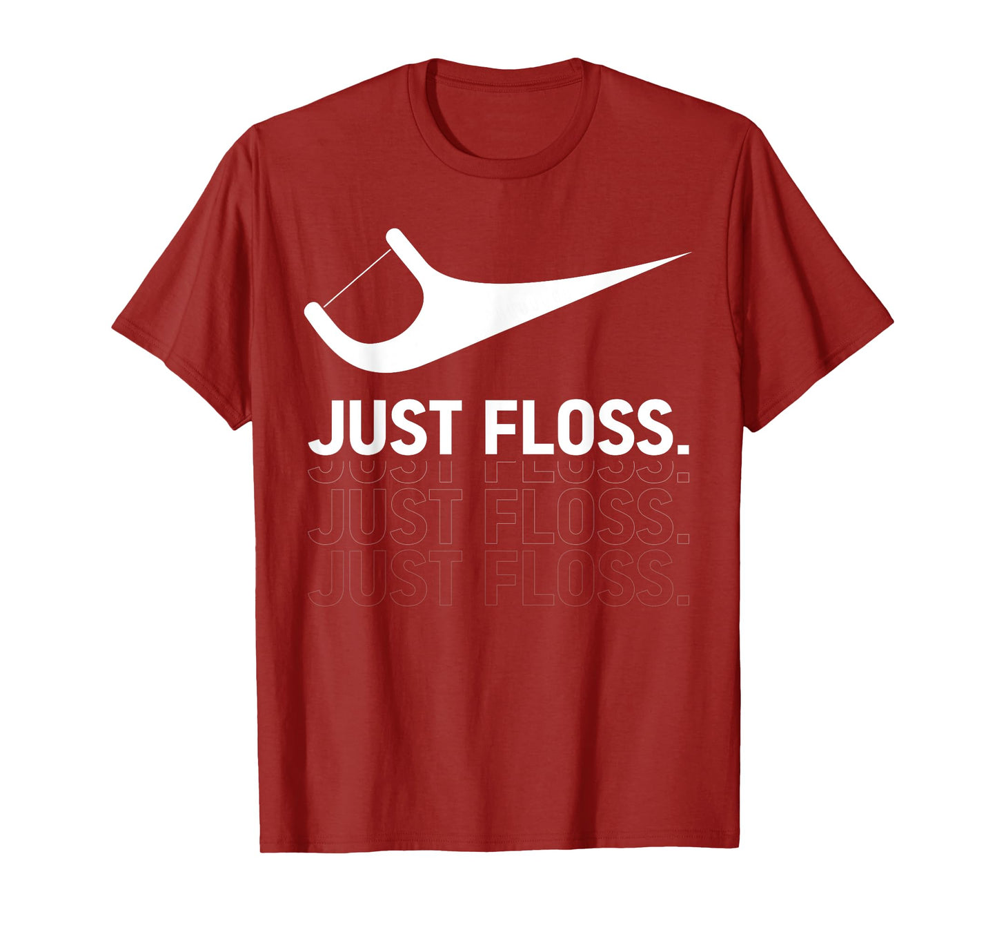 Just Floss, Funny Dental Novelty Design for Dental Team T-Shirt