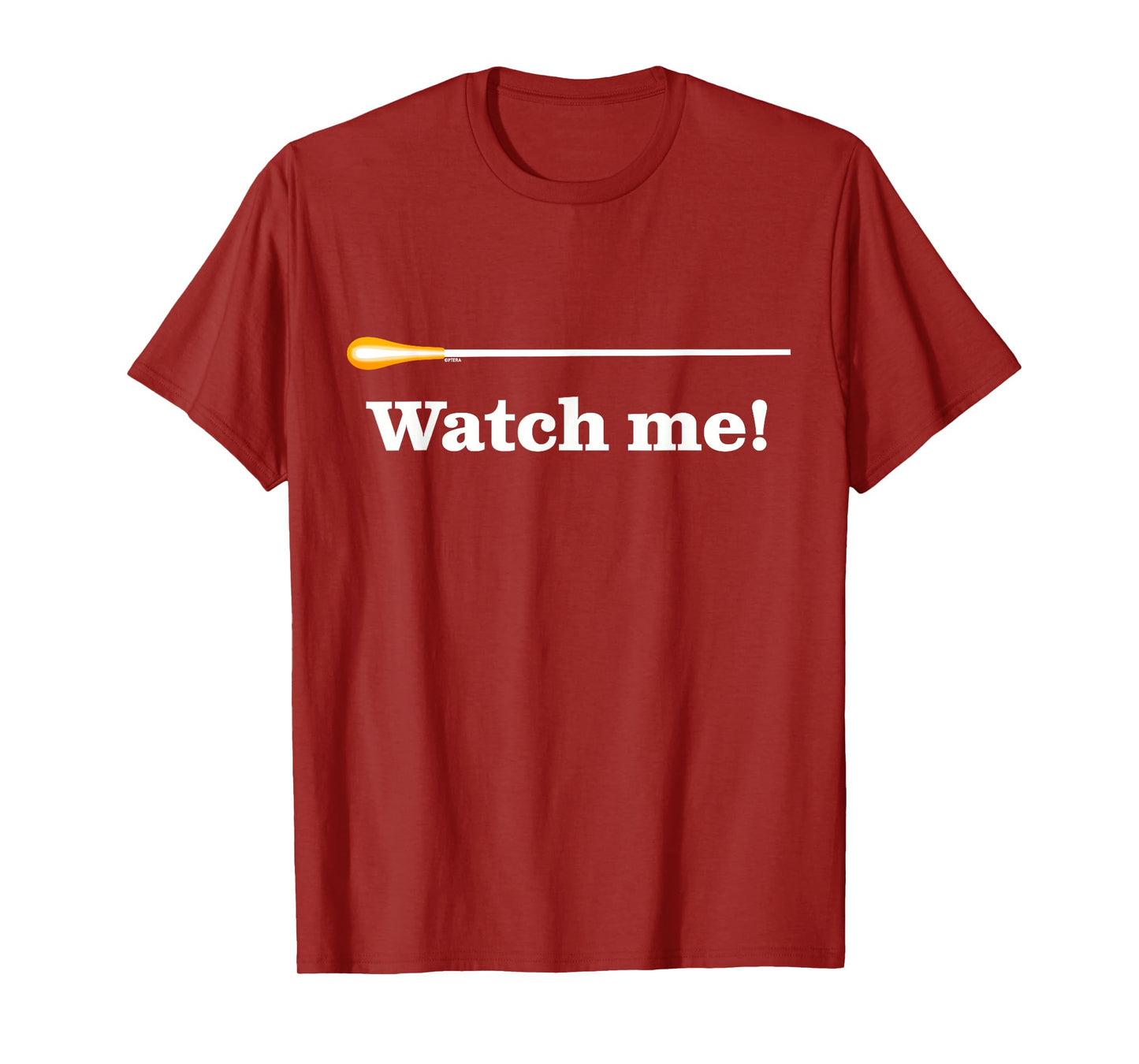 "Watch me" is Musical Director Humor A Funny Music Conductor T-Shirt