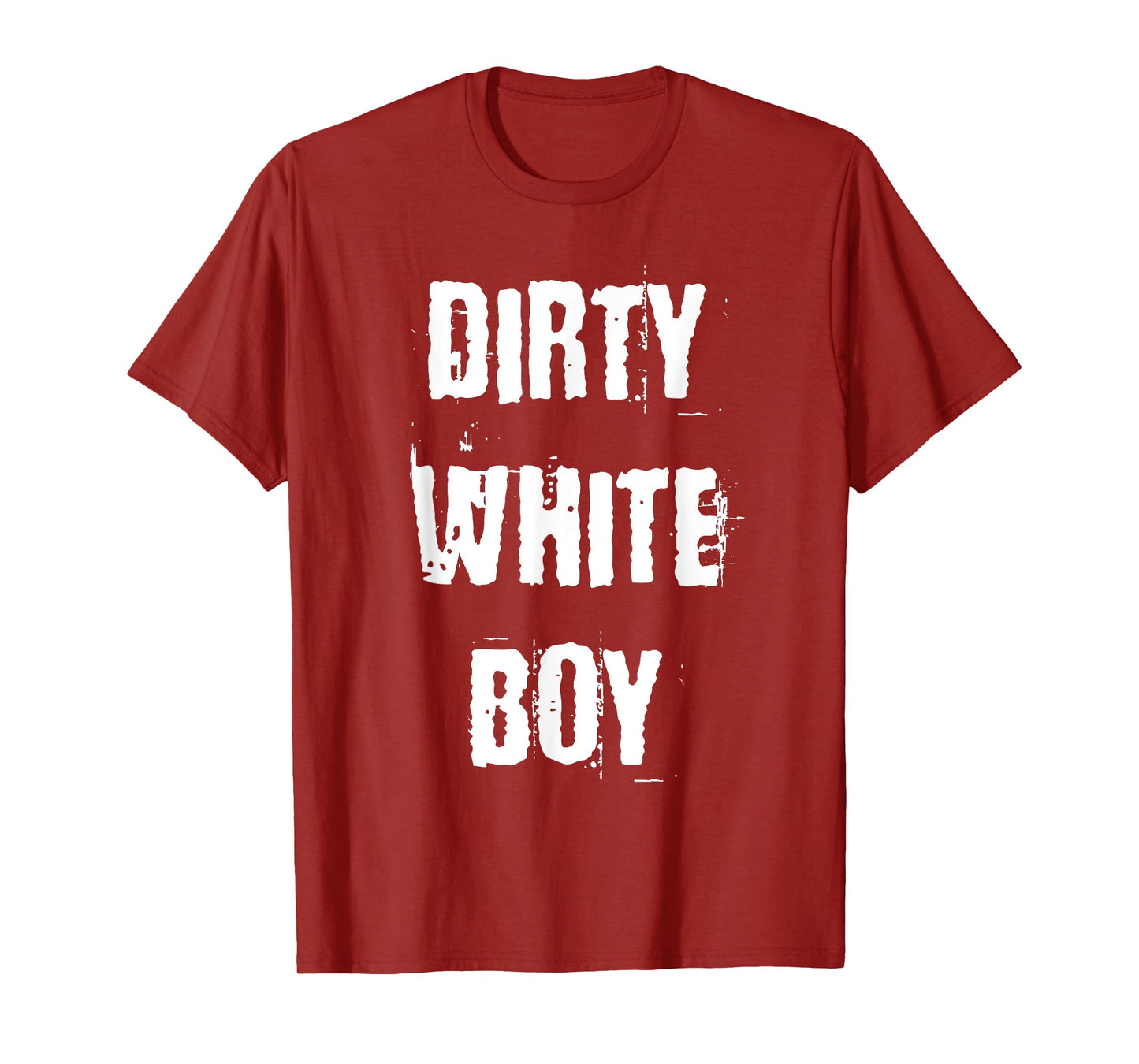 Dirty White Boy T-Shirt