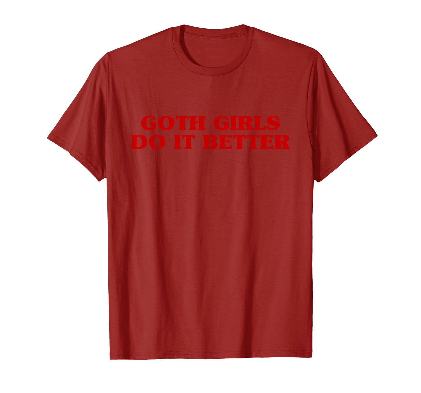 Goth Girls Do It Better Funny Aesthetic Saying Joke T-Shirt