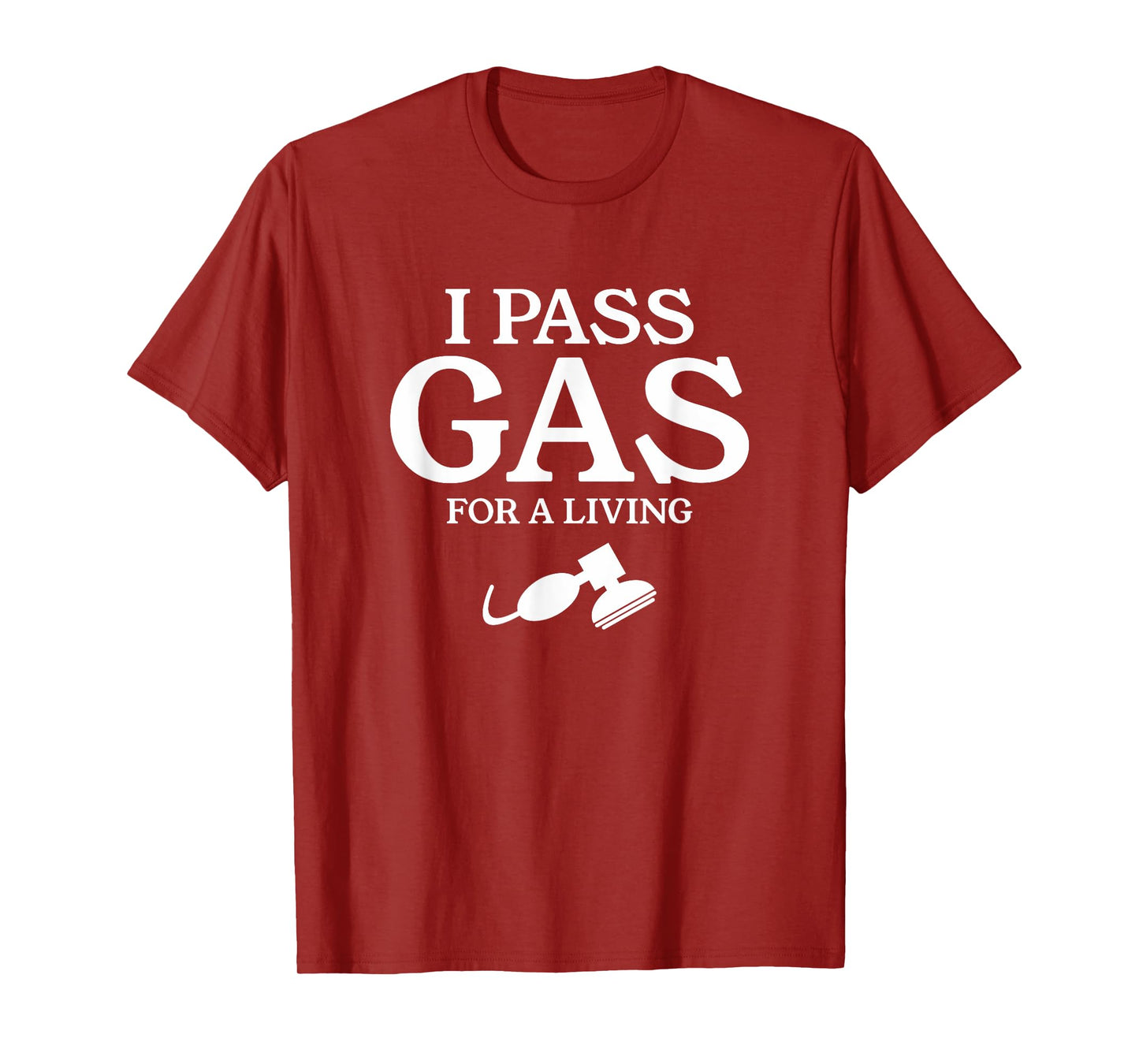 I Pass Gas For A Living Funny Anesthesia Anesthesiologist T-Shirt