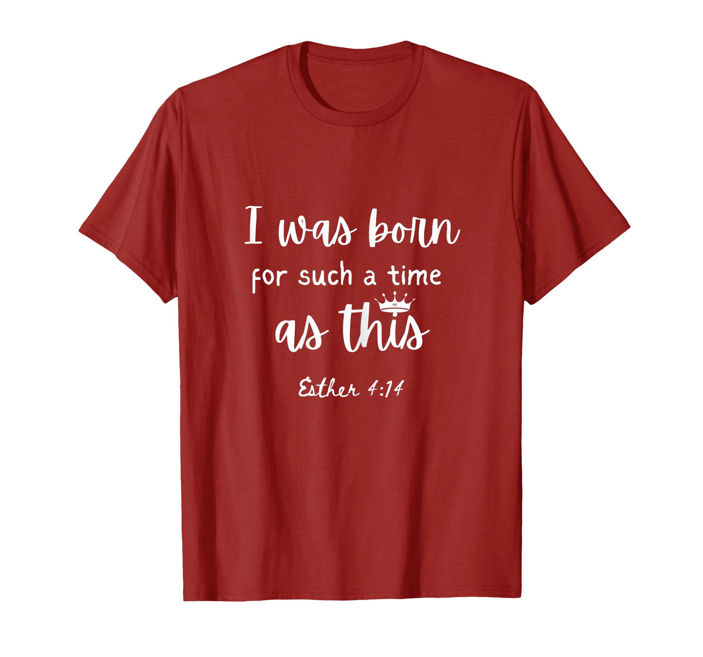 I WAS BORN FOR SUCH A TIME AS THIS. Woman Gift T-Shirt