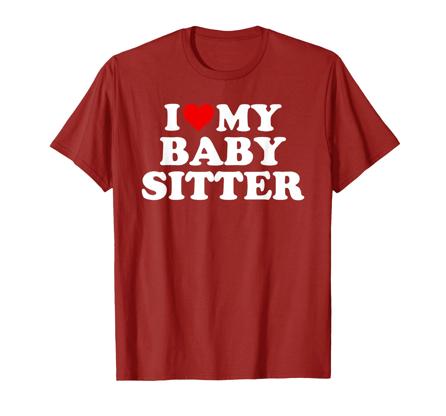 I Love My Babysitter - Red Heart T-Shirt