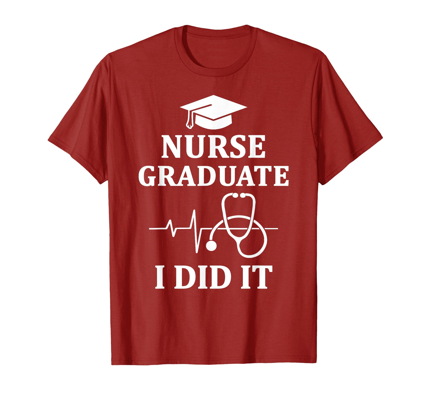 Nurse Graduate I Did It Nursing Degree Graduation Proud Grad T-Shirt