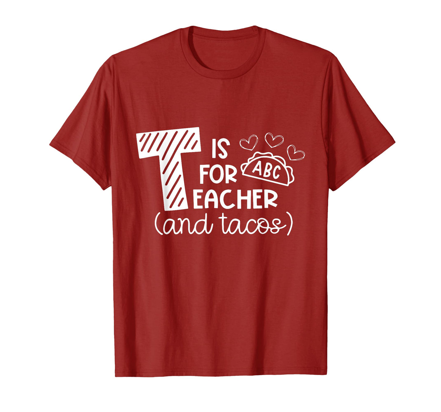 T Is For Teacher and Tacos, Gifts For Teacher & Tacos Lovers Men Women Girls Kids T-Shirt
